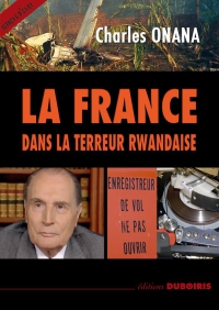 La France dans la Terreur Rwandaise - Charles Onana